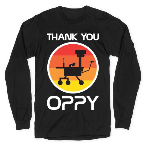 Thank You, Oppy Longsleeve Tee