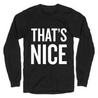 That's Nice Longsleeve Tee