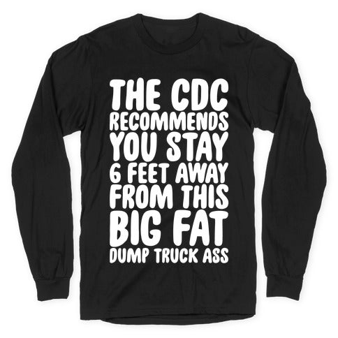 The CDC Recommends You Stay 6 Feet Away From This Ass Longsleeve Tee