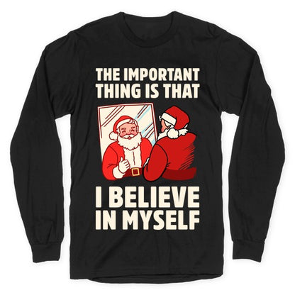 The Important Thing Is That I Believe In Myself Longsleeve Tee