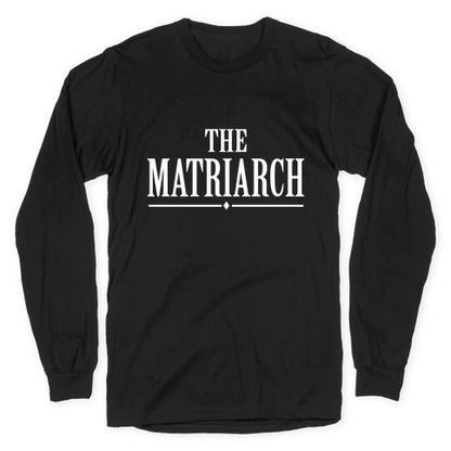 The Matriarch Longsleeve Tee