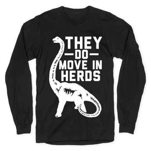 They Do Move in Herds Longsleeve Tee