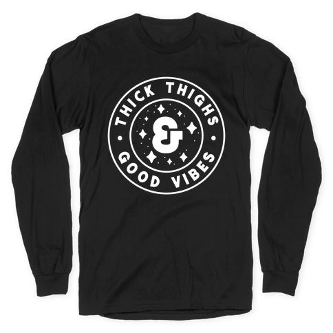 Thick Thighs & Good Vibes Longsleeve Tee
