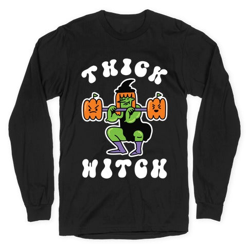 Thick Witch (Workout Witch) Longsleeve Tee