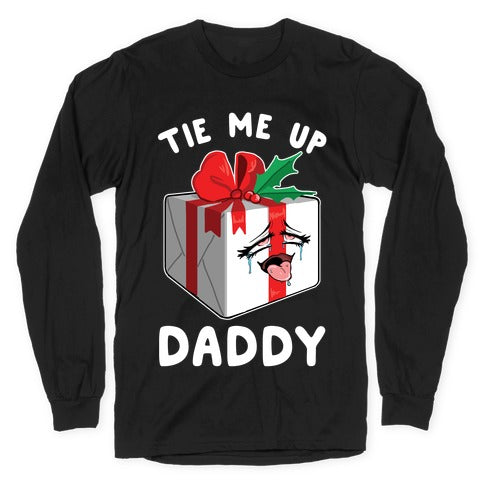 Tie Me Up Daddy Longsleeve Tee