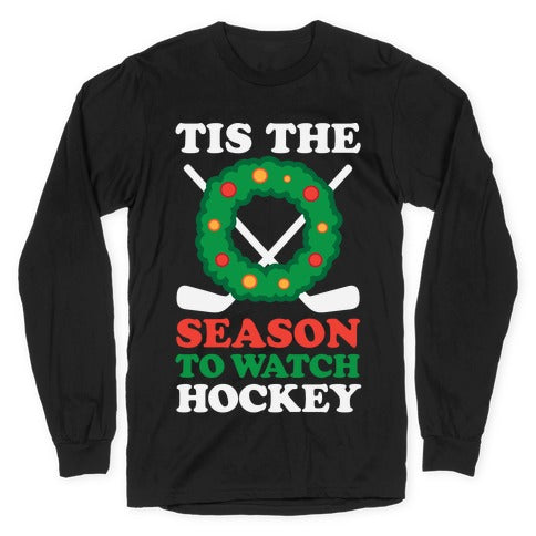 'Tis The Season To Watch Hockey Longsleeve Tee