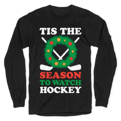 'Tis The Season To Watch Hockey Longsleeve Tee