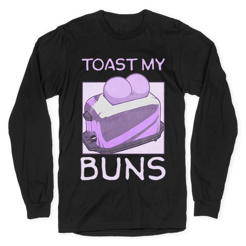 Toast My Buns Longsleeve Tee