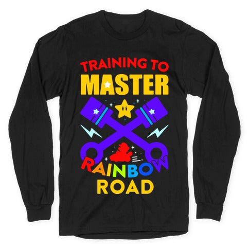 Training To Master Rainbow Road Longsleeve Tee