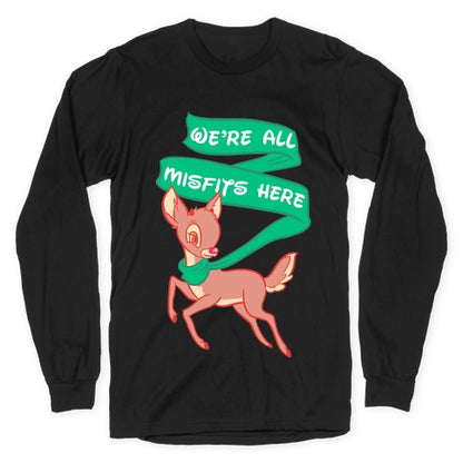 We're All Misfits Here Rudolph Longsleeve Tee