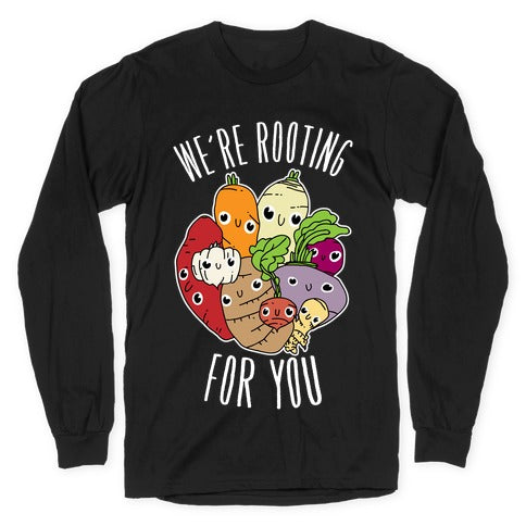 We're Rooting For You Longsleeve Tee