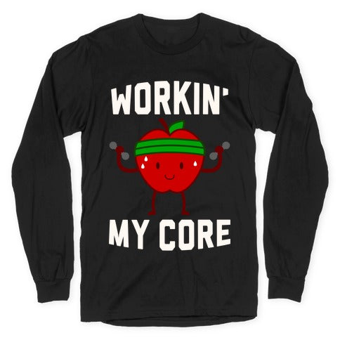 Workin' My Core Longsleeve Tee