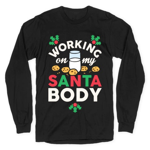Working On My Santa Body Longsleeve Tee