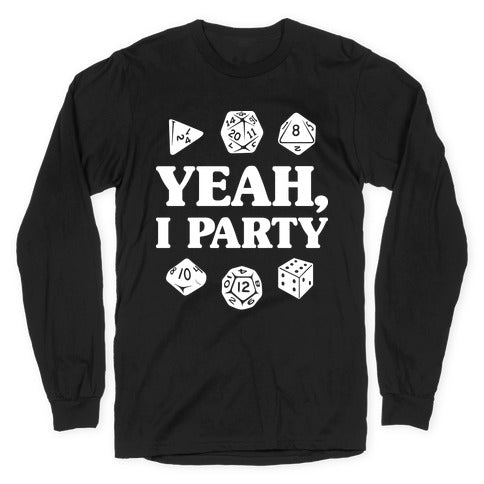 Yeah, I Party (Dungeons and Dragons) Longsleeve Tee