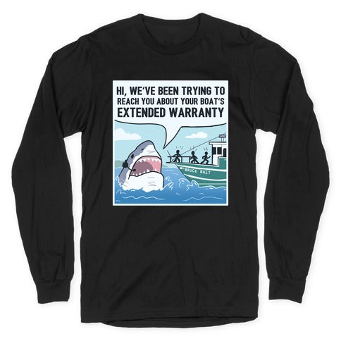 Your Boat's Extended Warranty Shark Longsleeve Tee