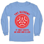 Alchemy It Only Costs an Arm and a Leg Longsleeve Tee