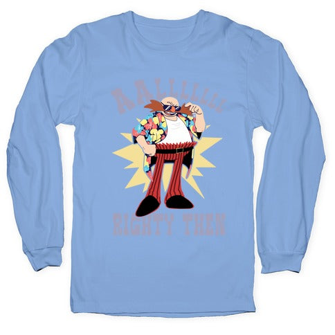 Alrighty Then Eggman Longsleeve Tee