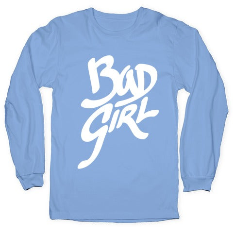 Bad Girl Longsleeve Tee