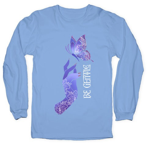 Be Gentle Longsleeve Tee