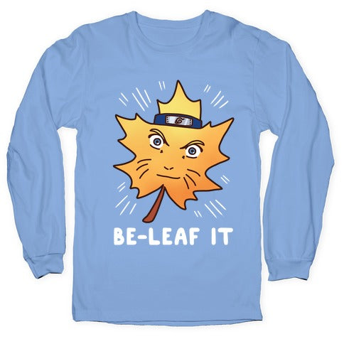 Be-Leaf It Longsleeve Tee