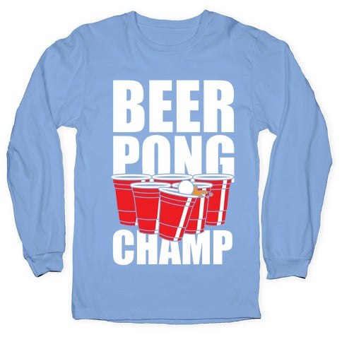 Beer Pong Champ Longsleeve Tee