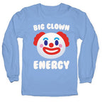 Big Clown Energy White Print Longsleeve Tee