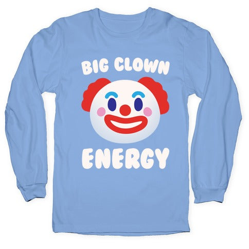 Big Clown Energy White Print Longsleeve Tee