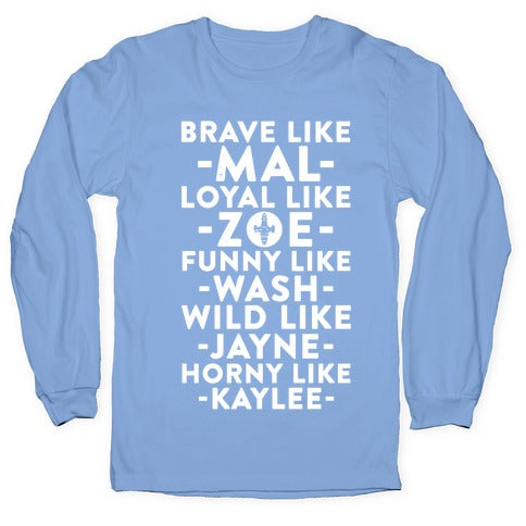 Brave Like Mal, Loyal Like Zoe Longsleeve Tee