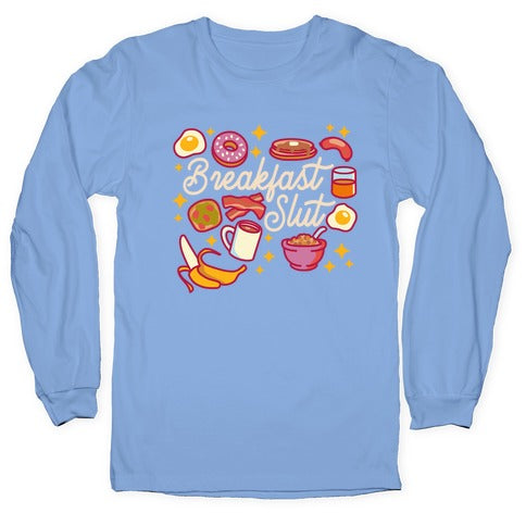 Breakfast Slut Longsleeve Tee