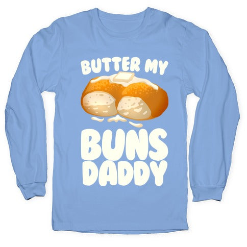 Butter My Buns Daddy Longsleeve Tee