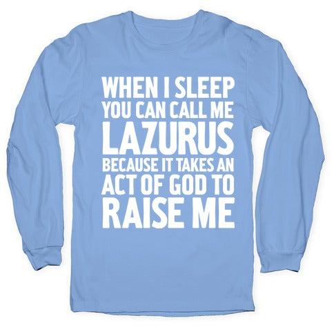 Call Me Lazarus Longsleeve Tee