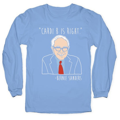 Cardi B Was Right Bernie Sanders Quote White Print Longsleeve Tee