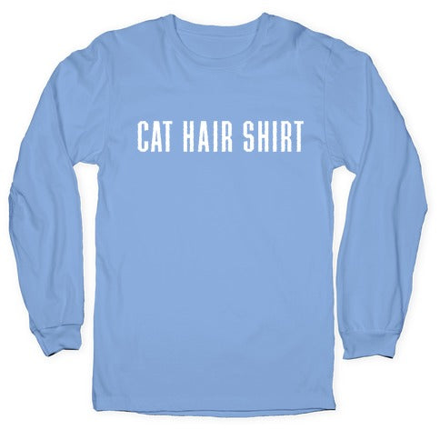 Cat Hair Shirt Longsleeve Tee