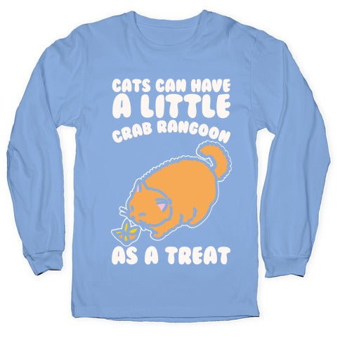 Cats Can Have A Little Crab Rangoon As A Treat White Print Longsleeve Tee