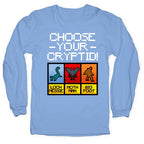 Choose Your Cryptid Longsleeve Tee