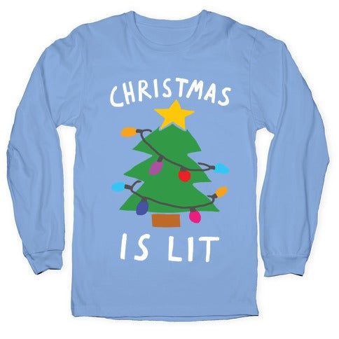 Christmas Is Lit  Longsleeve Tee