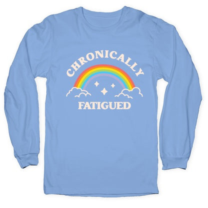 Chronically Fatigued Longsleeve Tee