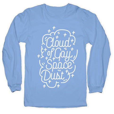 Cloud of Gay Space Dust Longsleeve Tee