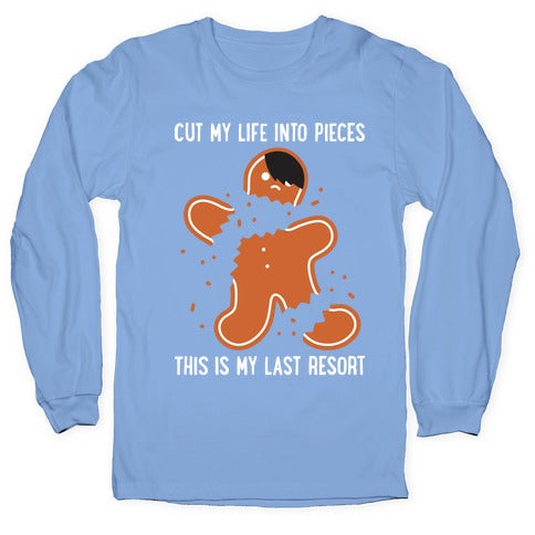 Cut My Life Into Pieces Gingerbread Longsleeve Tee