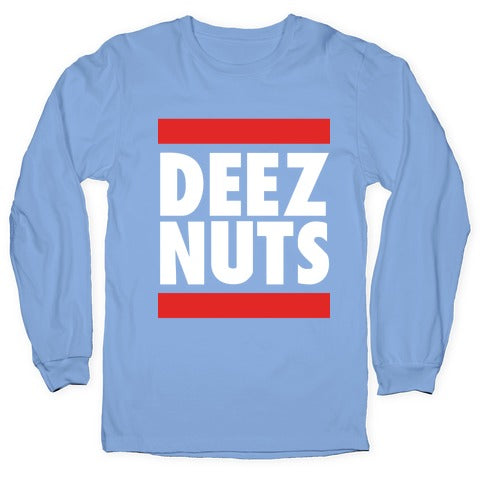 Deez Nuts (DMC Parody) Longsleeve Tee
