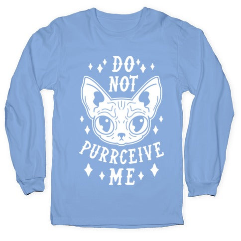 Do Not Purrceive Me Longsleeve Tee