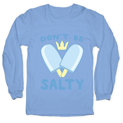 Don't Be Salty - Kingdom Hearts Longsleeve Tee