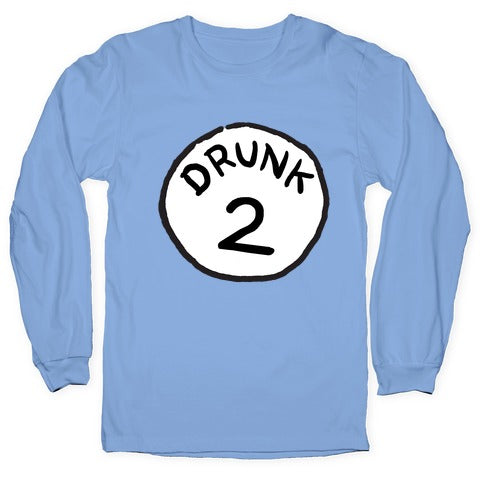 Drunk 2 Longsleeve Tee