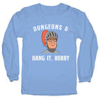 Dungeons & Dang it Bobby Longsleeve Tee