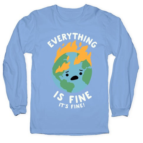 Everything Is Fine It's Fine Longsleeve Tee