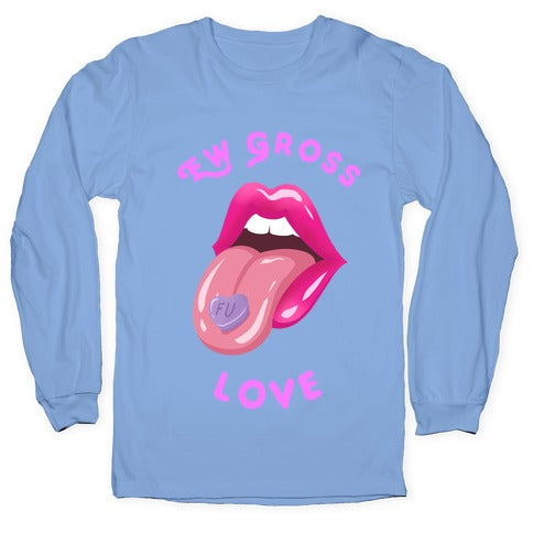 Ew Gross Love Longsleeve Tee