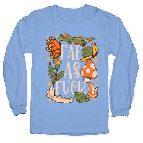 Fae As Fuck Longsleeve Tee