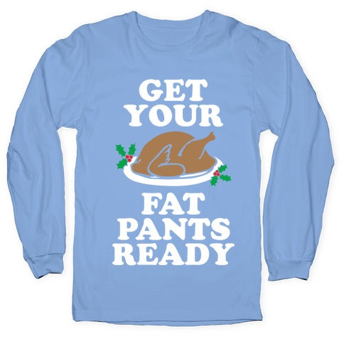 Fat Pants Longsleeve Tee