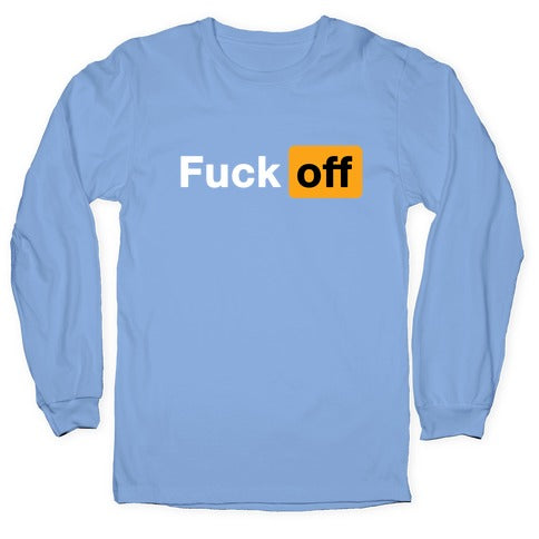 Fuck Off Parody Longsleeve Tee