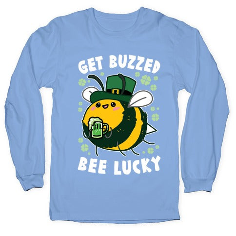 Get Buzzed, Bee Lucky Longsleeve Tee